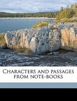 Characters And Passages From Note-books