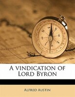 A Vindication Of Lord Byron