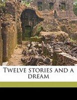 Twelve Stories And A Dream