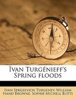 Ïvan Turgénieff's Spring Floods