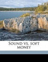 Sound Vs. Soft Money