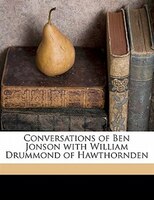 Conversations Of Ben Jonson With William Drummond Of Hawthornden