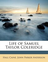 Life Of Samuel Taylor Coleridge