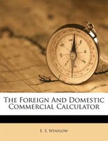 The Foreign And Domestic Commercial Calculator