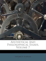 Aesthetical And Philosophical Essays, Volume 7