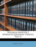 Wilhelm Meister's Apprenticeshipand Travels Vol-ii