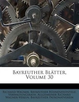 Bayreuther Blätter, Volume 30