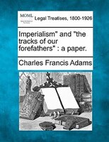 Imperialism And The Tracks Of Our Forefathers: A Paper.