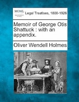 Memoir Of George Otis Shattuck: With An Appendix.
