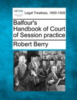 Balfour's Handbook Of Court Of Session Practice