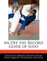 An Off The Record Guide Of Judo