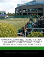 Grand Slam Tennis Series - Wimbledon's Male Champions Between 2000 And 2010, Including Pete Sampras, Goran Ivanisevic, Lleyton Hew