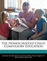 The Homeschooled Child: Compulsory Education