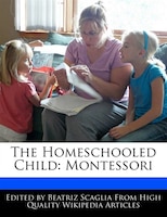 The Homeschooled Child: Montessori