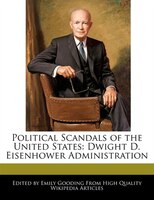 Political Scandals Of The United States: Dwight D. Eisenhower Administration