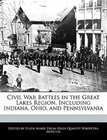 Civil War Battles In The Great Lakes Region, Including Indiana, Ohio, And Pennsylvania