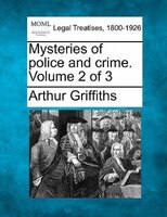 Mysteries Of Police And Crime. Volume 2 Of 3