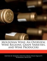 Moldovan Wine: An Overview, Wine Regions, Grape Varieties, And Wine Producers