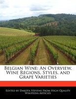 Belgian Wine: An Overview, Wine Regions, Styles, And Grape Varieties