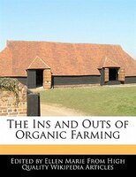 The Ins And Outs Of Organic Farming