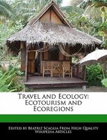 Travel And Ecology: Ecotourism And Ecoregions