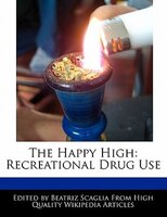 The Happy High: Recreational Drug Use