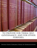 To Provide For Tribal Self-governance, And For Other Purposes.