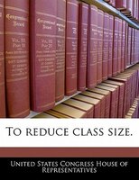 To reduce class size.