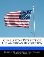 Charleston Patriots Of The American Revolution