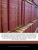 To Provide For The Management And Treatment Of Ballast Water To Prevent The Introduction Of Nonindigenous Aquatic Species Into Coa