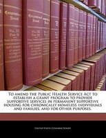 To Amend The Public Health Service Act To Establish A Grant Program To Provide Supportive Services In Permanent Supportive Housing