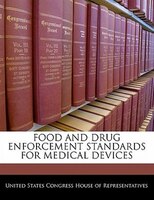 Food And Drug Enforcement Standards For Medical Devices