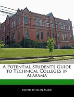 A Potential Student's Guide To Technical Colleges In Alabama