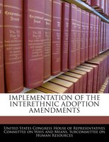 Implementation Of The Interethnic Adoption Amendments