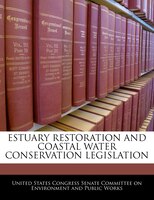 Estuary Restoration And Coastal Water Conservation Legislation