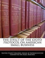 The Effect Of The Kyoto Protocol On American Small Business