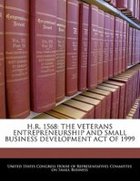 H.r. 1568: The Veterans Entrepreneurship And Small Business Development Act Of 1999