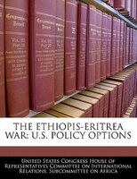 The Ethiopis-eritrea War: U.s. Policy Options