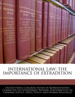 International Law: The Importance Of Extradition