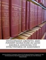 Development, Growth, And Poverty Reduction In Latin America: Assessing The Effectiveness Of Assistance
