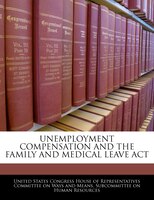 Unemployment Compensation And The Family And Medical Leave Act