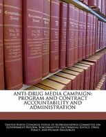 Anti-drug Media Campaign: Program And Contract Accountability And Administration
