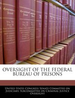 Oversight Of The Federal Bureau Of Prisons