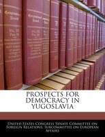 Prospects For Democracy In Yugoslavia