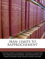 Iran: Limits To Rapprochement