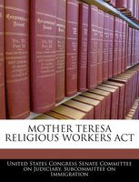 Mother Teresa Religious Workers Act