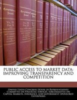 Public Access To Market Data: Improving Transparency And Competition