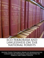 Eco-terrorism And Lawlessness On The National Forests