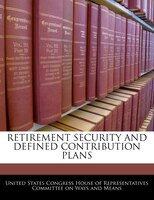 Retirement Security And Defined Contribution Plans