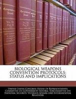 Biological Weapons Convention Protocols: Status And Implications
